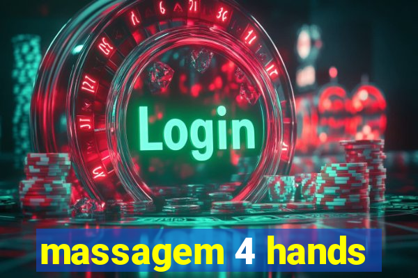 massagem 4 hands